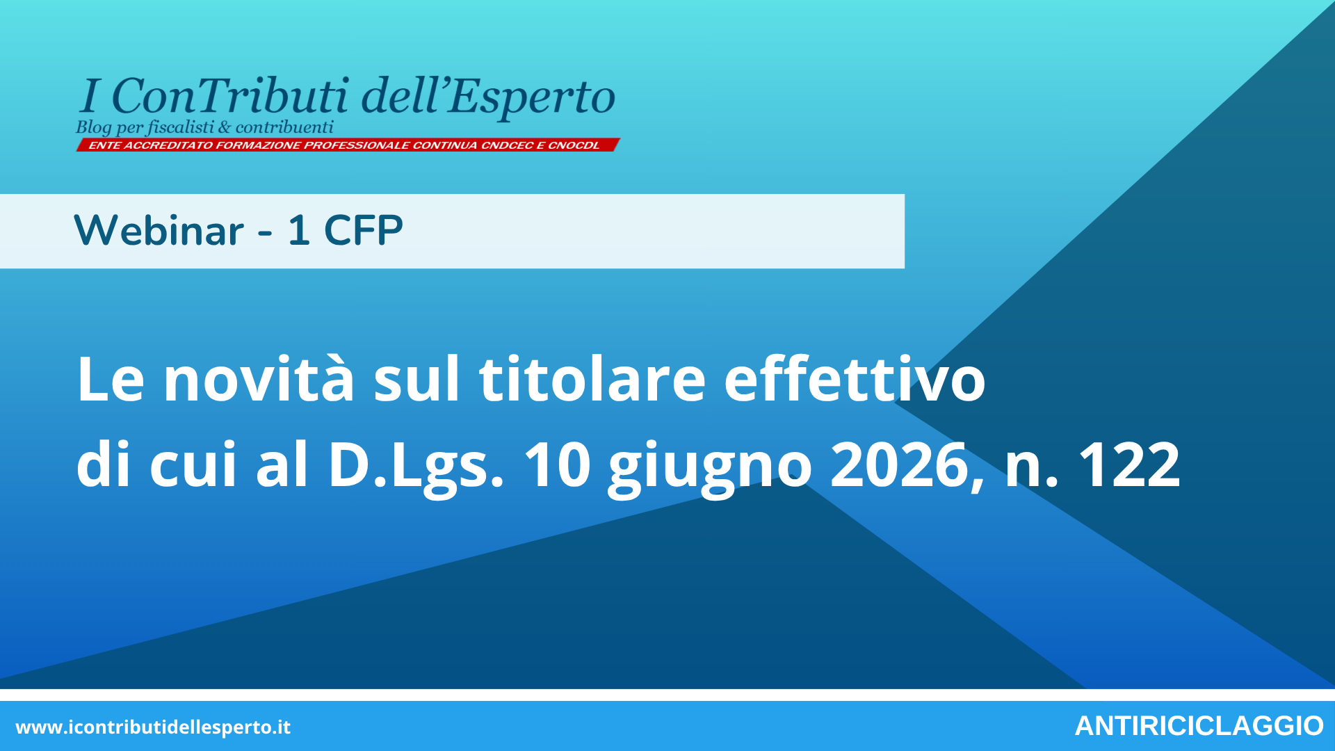 Webinar “LE NOVITA’ SUL TITOLARE EFFETTIVO di cui al D.Lsg. 10 giugno 2026, n. 122″